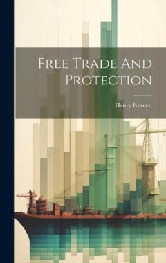 Coperta cărții Free Trade And Protection