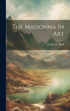 The Madonna In Art