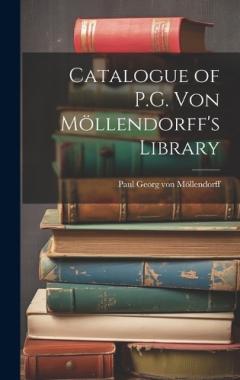 Coperta cărții Catalogue of P.G. von Möllendorff's Library
