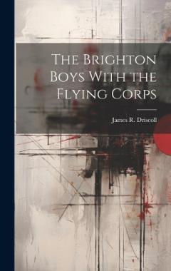 The Brighton Boys With the Flying Corps