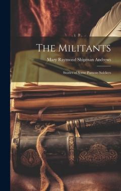 Coperta cărții The Militants: Stories of Some Parsons Soldiers