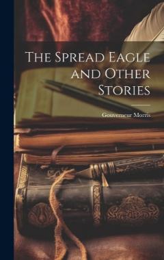 Coperta cărții The Spread Eagle and Other Stories