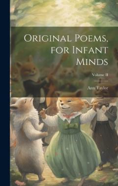 Coperta cărții Original Poems, for Infant Minds; Volume II