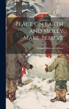 Coperta cărții Peace on Earth and Molly Make-Believe