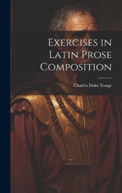 Coperta cărții Exercises in Latin Prose Composition