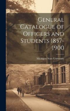 General Catalogue of Officers and Students 1857-1900