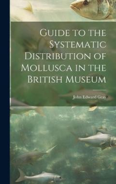 Coperta cărții Guide to the Systematic Distribution of Mollusca in the British Museum