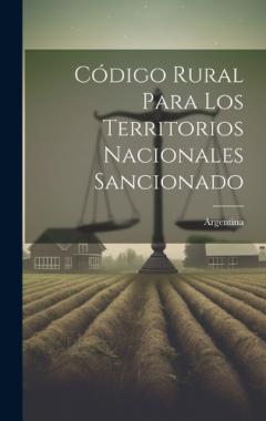 Código Rural para los Territorios Nacionales Sancionado