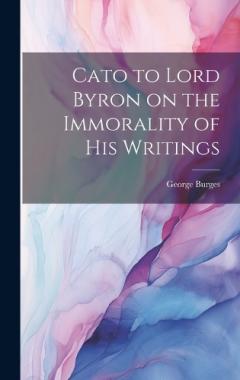 Coperta cărții Cato to Lord Byron on the Immorality of His Writings