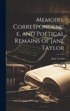 Coperta cărții Memoirs, Correspondence, and Poetical Remains of Jane Taylor