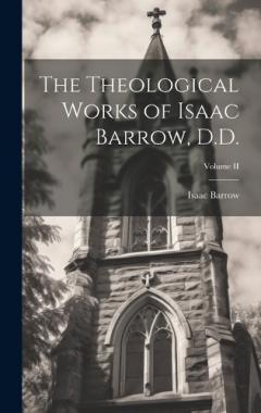 Coperta cărții The Theological Works of Isaac Barrow, D.D.; Volume II