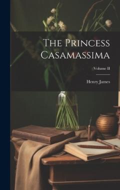 The Princess Casamassima; Volume II