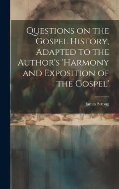 Coperta cărții Questions on the Gospel History, Adapted to the Author's 'Harmony and Exposition of the Gospel'