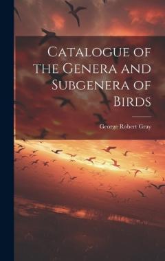 Coperta cărții Catalogue of the Genera and Subgenera of Birds