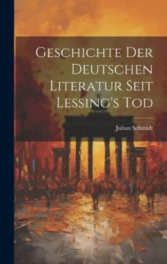 Coperta cărții Geschichte der Deutschen Literatur Seit Lessing's Tod