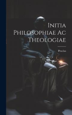 Coperta cărții Initia Philosophiae ac Theologiae