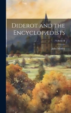 Coperta cărții Diderot and the Encyclopædists; Volume II