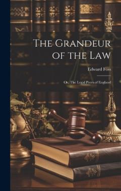 Coperta cărții The Grandeur of the Law; Or, The Legal Peers of England
