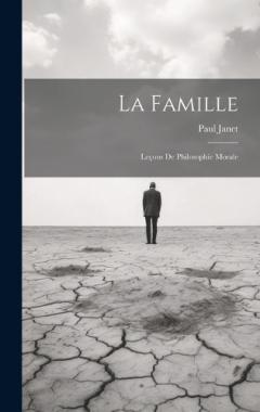 Coperta cărții La Famille: Leçons de Philosophie Morale