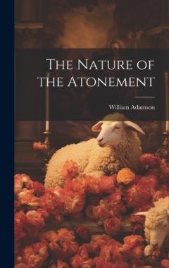 The Nature of the Atonement