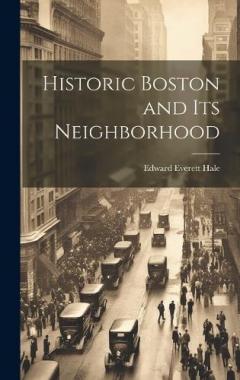 Coperta cărții Historic Boston and Its Neighborhood