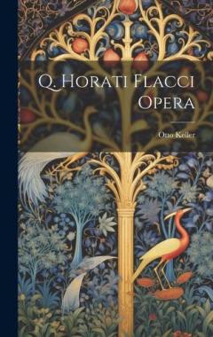 Q. Horati Flacci Opera