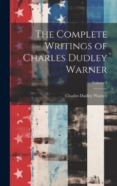 Coperta cărții The Complete Writings of Charles Dudley Warner; Volume 2