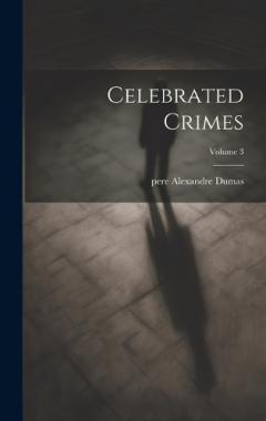 Coperta cărții Celebrated Crimes; Volume 3