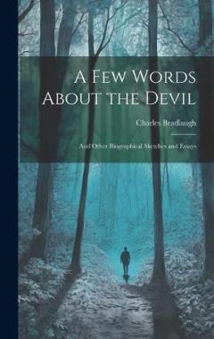 Coperta cărții A Few Words About the Devil: And Other Biographical Sketches and Essays