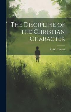 The Discipline of the Christian Character