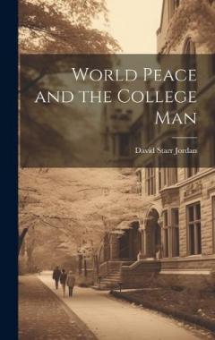 Coperta cărții World Peace and the College Man