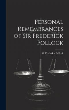 Coperta cărții Personal Remembrances of Sir Frederick Pollock