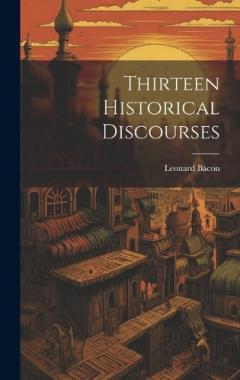 Coperta cărții Thirteen Historical Discourses