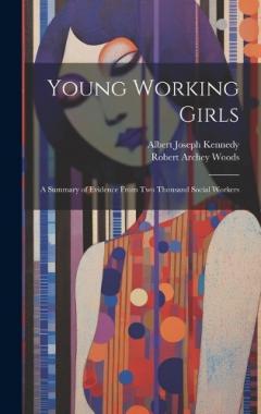 Coperta cărții Young Working Girls: A Summary of Evidence From Two Thousand Social Workers