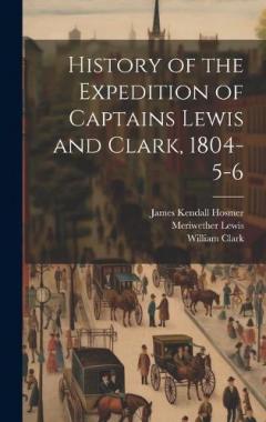 Coperta cărții History of the Expedition of Captains Lewis and Clark, 1804-5-6
