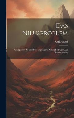 Das Nilusproblem; Randglossen zu Friedrich Degenharts neuen Beiträgen zur Nilusforschung