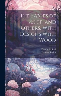 Coperta cărții The Fables of Æsop, and Others, With Designs With Wood