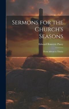 Sermons for the Church's Seasons: From Advent to Trinity