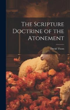 The Scripture Doctrine of the Atonement