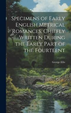 Coperta cărții Specimens of Early English Metrical Romances, Chiefly Written During the Early Part of the Fourteent