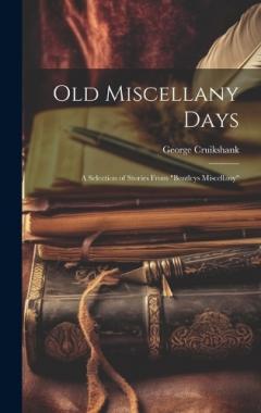 Coperta cărții Old Miscellany Days: A Selection of Stories From "Bentleys Miscellany"