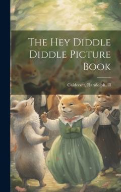 Coperta cărții The Hey Diddle Diddle Picture Book