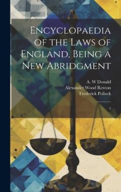 Coperta cărții Encyclopaedia of the Laws of England, Being a new Abridgment: 5