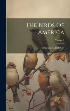 Coperta cărții The Birds Of America; Volume 3