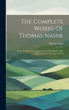 Coperta cărții The Complete Works Of Thomas Nashe: Pierce Penilesse His Svpplication To The Diuell, 1592. Harvey-greene Tractates, 1591-2