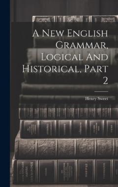 A New English Grammar, Logical And Historical, Part 2
