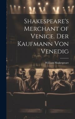 Shakespeare's Merchant of Venice. Der Kaufmann von Venedig