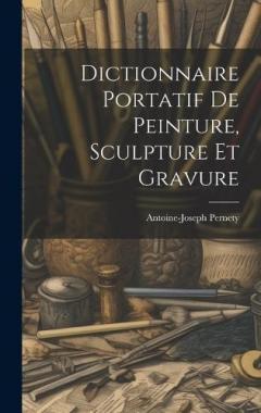Coperta cărții Dictionnaire Portatif De Peinture, Sculpture Et Gravure
