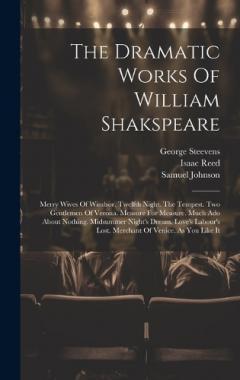 Coperta cărții The Dramatic Works Of William Shakspeare: Merry Wives Of Windsor. Twelfth Night. The Tempest. Two Gentlemen Of Verona. Measure For Measure. Much Ado About Nothing. Midsummer Night's Dream. Love's Labour's Lost. Merchant Of Venice. As You Like It