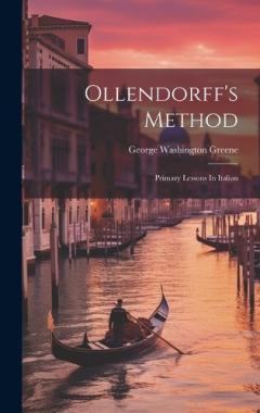 Coperta cărții Ollendorff's Method: Primary Lessons In Italian